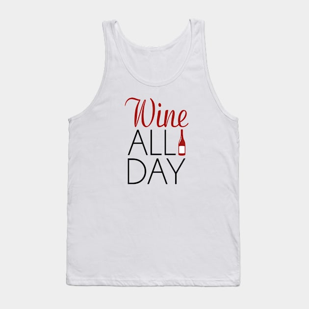 Wine All Day Tank Top by VectorPlanet